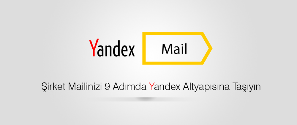 Şirket mailini Yandex altyapısı ile kullanmak